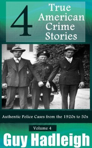 True Crime: 4 True American Crime Stories: Vol 4