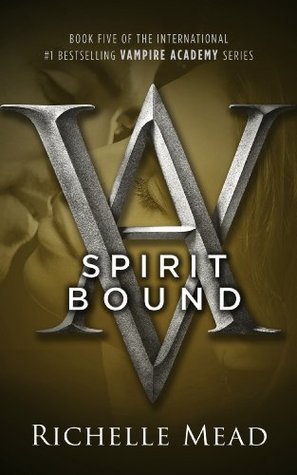 Spirit Bound (Vampire Academy, #5)