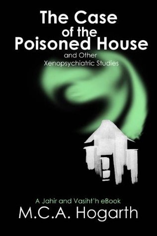 The Case of the Poisoned House and Other Xenopsychiatric Studies book cover