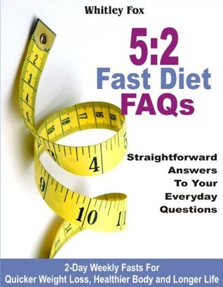 5:2 Fast Diet FAQs: Straightforward Answers To Your Everyday Questions ...