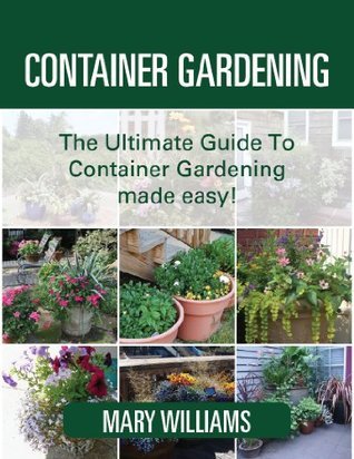 Michigan Container Garden Planting Guide.pdf Container Gardening: Your Ultimate Guide To Container Gardening Made ...