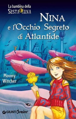 Nina e l'Occhio Segreto di Atlantide
