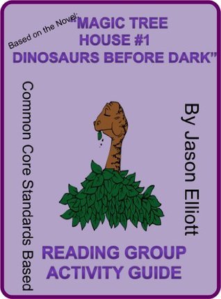 Magic Tree House Book One: Dinosaurs Before Dark by Jason Elliott ...