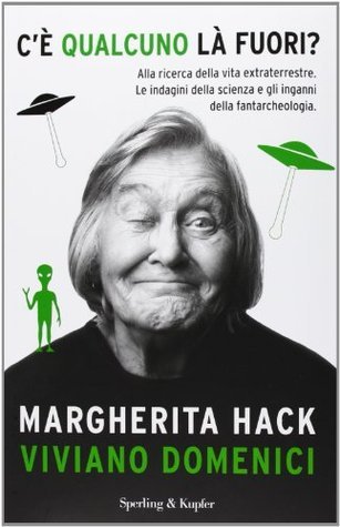 C'è qualcuno là fuori? Alla ricerca della vita extraterrestre. Le indagini della scienza e gli inganni della fantarcheologia book cover