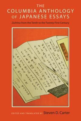 The Columbia Anthology of Japanese Essays: Zuihitsu from the Tenth to ...