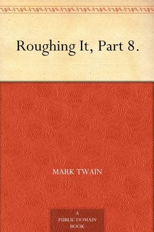 Roughing It, Part 8. book cover