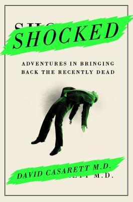 Shocked: Adventures in Bringing Back the Recently Dead