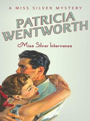 Miss Silver Intervenes (Miss Silver Mystery Book 6)