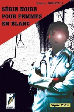Série noire pour femmes en blanc (Signé polar t. 2)