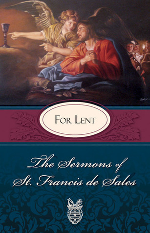 Sermons of St. Francis de Sales: For Lent