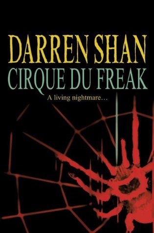 Cirque Du Freak (The Saga of Darren Shan, #1)