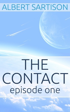 The Contact Episode One (The Contact, #1) by Albert Sartison | Goodreads