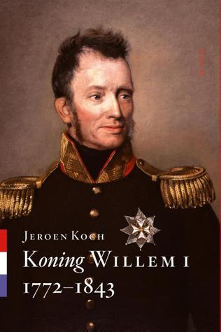 Koning Willem I: 1772-1843