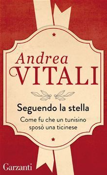 Seguendo la stella: come fu che un tunisino sposò una ticinese