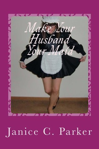 Make Your Husband Your Maid