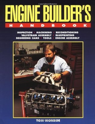 Engine Builder's Handbook by Tom Monroe | Goodreads