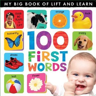 100 First Words (My Big Book of Lift and Learn) by Tiger Tales | Goodreads