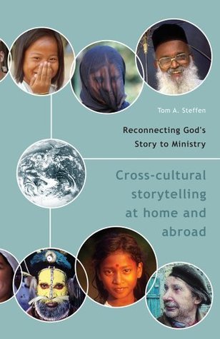 Reconnecting God's Story To Ministry: Cross-cultural Storytelling At Home And Abroad by Tom ...