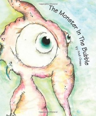 The Monster in The Bubble: A Children's Book About Change