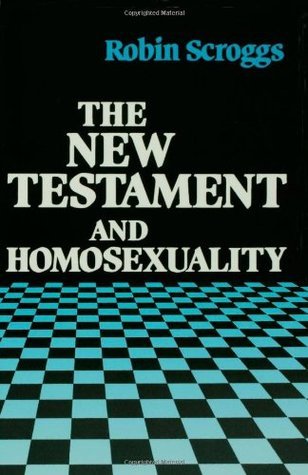 The New Testament and Homosexuality by Robin Scroggs | Goodreads