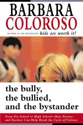 The Bully, the Bullied, and the Bystander : From Preschool to High ...