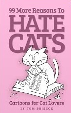 99 More Reasons to Hate Cats