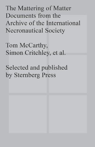The Mattering of Matter Documents from the Archive of the International Necronautical Society book cover