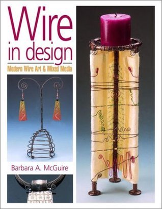 Wire Netart Wire in Design: Modern Wire Art & Mixed Media by Barbara A. McGuire ...