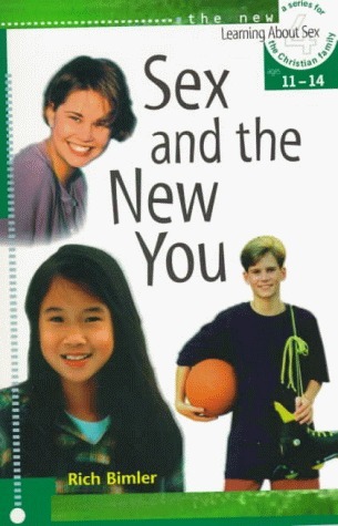 Sex and the New You (Learning About Sex) by Richard Bimler | Goodreads