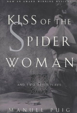 Kiss of the Spider Woman and Two Other Plays book cover