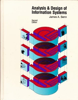 Analysis and Design of Information Systems by James A. Senn | Goodreads