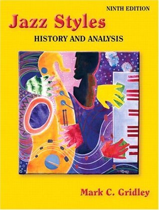 Jazz Styles: History and Analysis by Mark C. Gridley | Goodreads