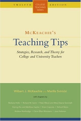 McKeachie's Teaching Tips: Strategies, Research, and Theory for College and University Teachers