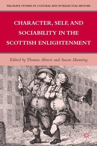 Character, Self, and Sociability in the Scottish Enlightenment by ...