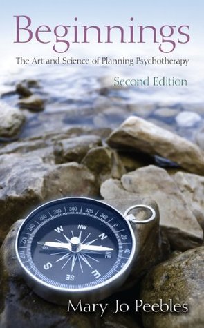 Beginnings, Second Edition: The Art and Science of Planning Psychotherapy