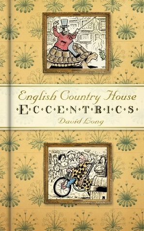 Beyond the Gatehouse: The Eccentric Lives of England's Aristocracy