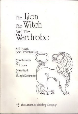 The Lion, the Witch and the Wardrobe: Full Length New Dramatization