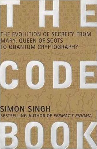 The Code Book: The Evolution Of Secrecy From Mary, Queen Of Scots To ...