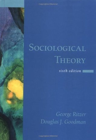 George Ritzer Books Sociological Theory by George Ritzer | Goodreads