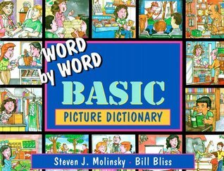 Word by Word Basic Picture Dictionary by Steven J. Molinsky | Goodreads