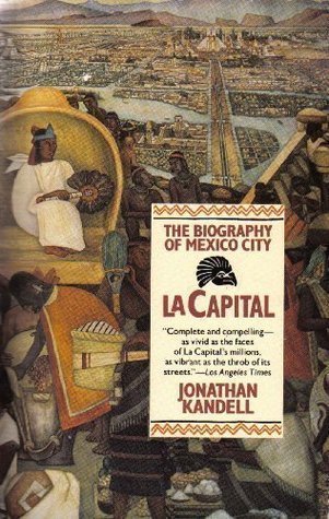 Cover of La Capital: The Biography of Mexico City