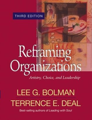 Reframing Organizations Artistry, Choice, and Leadership cover