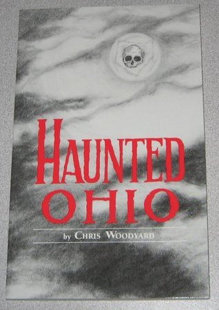 Haunted Ohio: Ghostly Tales from the Buckeye State