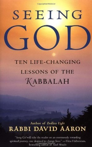 Seeing God: Ten Life Changing Lessons of the Kabbalah