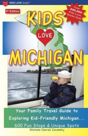 Kids Love Michigan: Your Family Travel Guide to Exploring Kid-Friendly ...