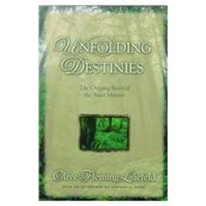 Unfolding Destinies: The Ongoing Story of the Auca Mission