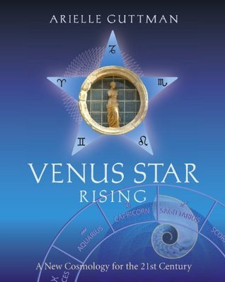 Venus Star Rising: A New Cosmology for the Twenty-First Century