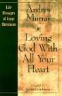 Loving God With All Your Heart book cover