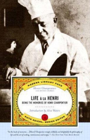 Life a la Henri: Being the Memories of Henri Charpentier