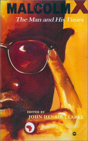 Malcolm X: The Man and His Times